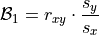 \mathcal{B}_1 = r_{xy} \cdot \frac{s_y}{s_x}