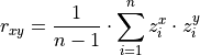 r_{xy} = \frac{1}{n-1} \cdot \sum_{i=1}^{n} z^{x}_i \cdot z^{y}_i
