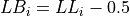 LB_i = LL_i - 0.5