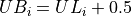 UB_i = UL_i + 0.5