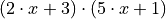 (2 \cdot x + 3) \cdot ( 5\cdot x + 1 )