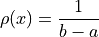 \rho(x) = \frac{1}{b-a}