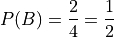 P(B) = \frac{2}{4} = \frac{1}{2}