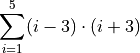 \sum_{i=1}^5 (i-3) \cdot (i + 3)